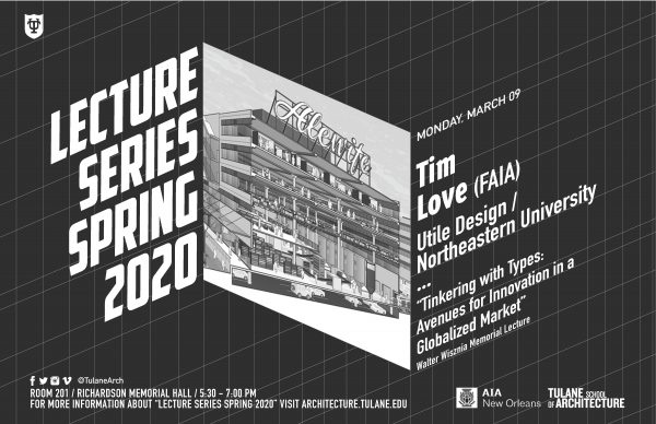 Tim Love to lecture at Tulane School of Architecture