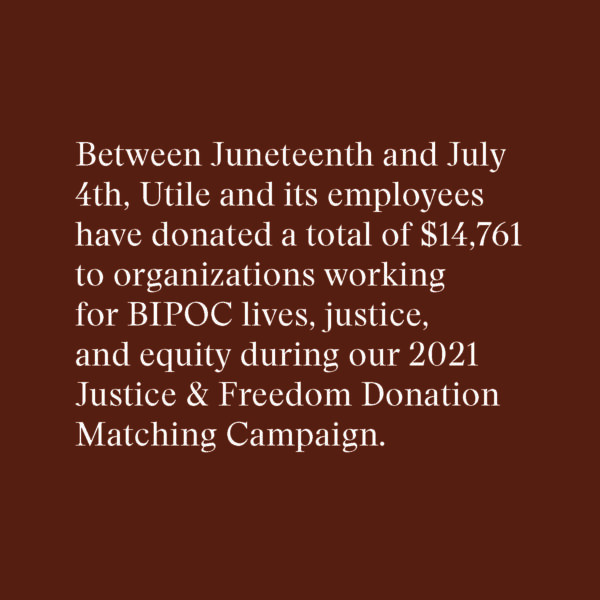 Utile’s 2021 Justice & Freedom Donation Matching Campaign